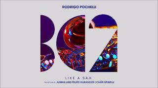 Rodrigo Pochelu - Like A Sax (Felipe Gurascier & Juman Remix)