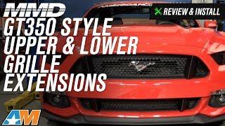 Mustang GT MMD GT350 Style Upper & Lower Grille Extensions Review & Install 2015-2017