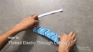 How to thread elastic through a casing