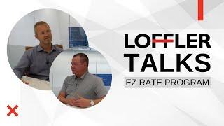 Loffler Talks: EZ Rate