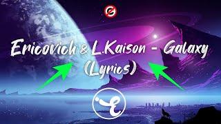 Ericovich & L.Kaison - Galaxy (Lyrics)