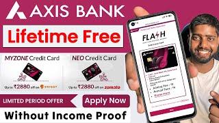 Without income proof Lifetime free credit card axis bank | Axis bank credit card apply