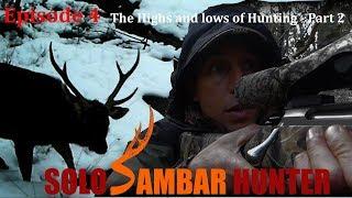 Solo Sambar Hunter - Episode 4 - The Highs and lows of hunting Part 2