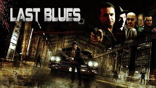 Last Blues  - Film complet HD en Français (Gangster, Mafia, Action)