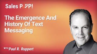 The Emergence And History Of Text Messaging with Paul Ruppert