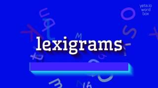 HOW TO SAY LEXIGRAMS? #lexigrams