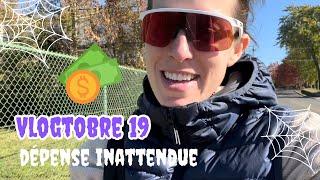 VLOGTOBRE 19 - DÉPENSE INATTENDUE