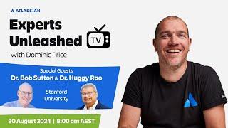 Broken silos and jargon monoxide with Dr Bob Sutton and Dr Huggy Rao | Experts Unleashed | Atlassian