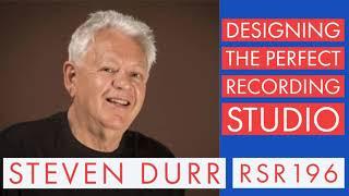 RSR196 - Steven Durr - Designing The Perfect Recording Studio