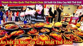 Thánh Ăn Hàn Quốc Thử Thách Chén 28 Suất Gà Siêu Cay Nổi Thế Giới | Review Con Người Và Cuộc Sống