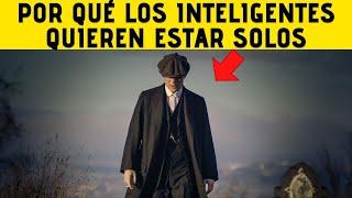 Las PERSONAS INTELIGENTES Son SOLITARIAS por estas 10 RAZONES