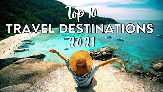 Top 10 Travel Destinations 2021 |  Where to Travel 2021