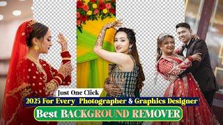 Best Ai Background Remover 2025 | Need for Every Photographer & Graphics Designer