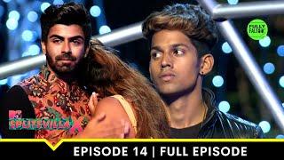 The Biggest Fight On The Show | MTV Splitsvilla 10 | Episode 14