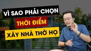 Vì sao phải chọn Thời Điểm Xây Nhà Thờ Họ? Hướng nhà thờ Họ phải chọn như thế nào? | pttn