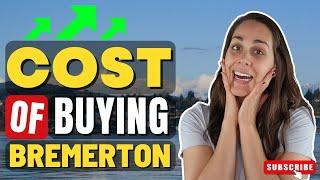 Living in Bremerton - Cost to Buy a House 2022