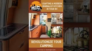 Crafting a Modern Minimalist Kitchen in Your RV!