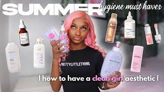 the BEST SUMMER HYGIENE products | how to have a clean girl aesthetic