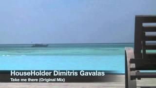 HouseHolder Dimitris Gavalas - Take me there (Original Mix).mov