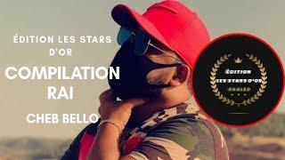 Cheb Bello - Khatbouha W Kablat ( Compilation Rai Les Stars D’or Live ) ©