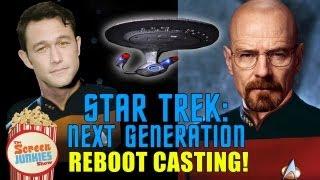 Casting J.J. Abrams' Star Trek: The Next Generation Reboot