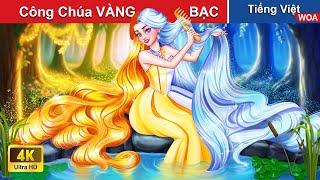 Truyền Thuyết Công Chúa Lai VÀNG vs BẠC  Truyện Cổ Tích Việt Nam | WOA Fairy Tales