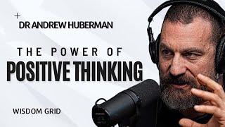 The Power of Positive Thinking: Andrew Huberman's Key to Success