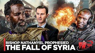 Bishop Nathanyel Prophesied the Fall of Assad & Syria 1 Week before it Happened! | WOTW