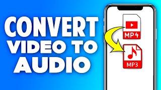 How To Convert Video To MP3 In iPhone - Convert MP4 To MP3