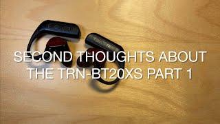 Second Thoughts About the TRN BT20XS Part 1: The Problem