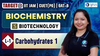 Carbohydrates Biochemistry IIT JAM Biotechnology, GAT B & CUET PG 2025