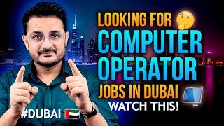 How to Get Computer Operator Jobs in Dubai 2025 | Salaries of Computer Operator Jobs in Dubai 