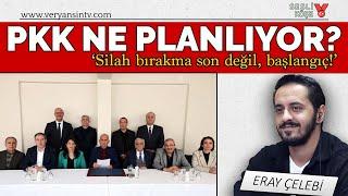 Silah bırakma son değil başlangıç | PKK ne planlıyor? | Eray Çelebi - Sesli Köşe