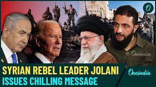 Syria Jolani's Chilling Message to Iran, Israel & U.S | All-Out War Declaration if....| War Spreads