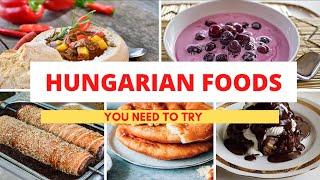 Most Popular Hungary Foods | Hungarian Cuisine