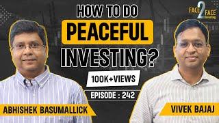 Stock Market में शांतिपूर्ण Investing Journey कैसे करे ?? #Face2Face with Abhishek Basumallick