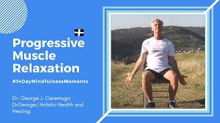 Meditation Exercise - Progressive Muscle Relaxation by Dr George Ceremuga