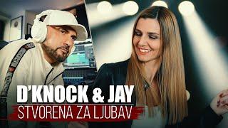 D'Knock & Jay - Stvorena za ljubav (Official 4K Video)