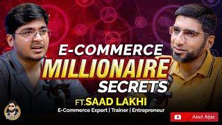 E-Commerce Millionaire Secrets | Saad Lakhi | Asad Aijaz Podcast