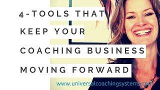 4 Tools to Keep Your Coaching Business Moving Forward - No Matter How Much You've Got On