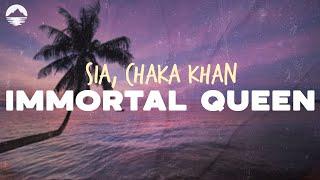 Sia - Immortal Queen (feat. Chaka Khan) | Lyrics