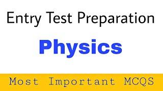 Entry Test Preparation 2024||Most Important Physics mcqs for Entry Test