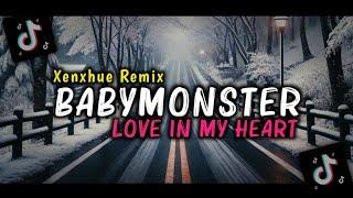 BABYMONSTER - Love In My Heart | Xenxhue Remix