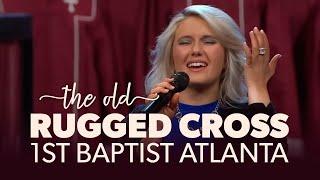 The Old Rugged Cross [LIVE] First Baptist Atlanta