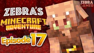 Zebra's Minecraft Adventure Part 17 - Exploring the Nether! Meeting Piglins!