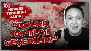 Ekonomist Selçuk Geçer'den dolar için ürküten tahmin! "100 lirayı geçmesi uzak değil!"