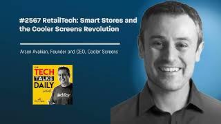 2567: RetailTech: Smart Stores and the Cooler Screens Revolution