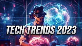 Tech Trends 2023: What's Hot in the World of Innovation