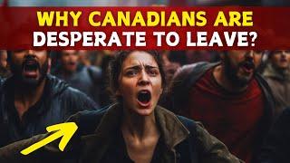 New Canadian Dream is to LEAVE CANADA! But Why?