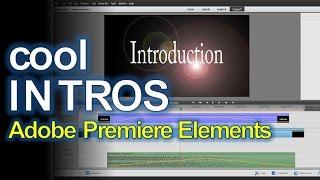 Creating Intros in Adobe Premiere Elements